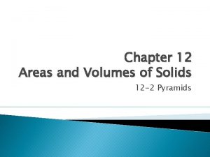Chapter 12 Areas and Volumes of Solids 12