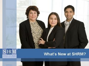Whats New at SHRM SHRM 2012 SHRM 2010