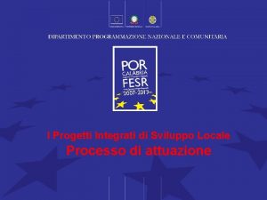 I Progetti Integrati di Sviluppo Locale Processo di