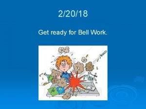 22018 Get ready for Bell Work 1 2