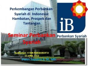 Perkembangan Perbankan Syariah di Indonesia Hambatan Prospek dan