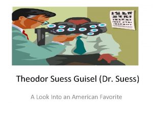 Theodor Suess Guisel Dr Suess A Look Into