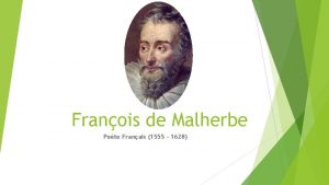 Franois de Malherbe Pote Franais 1555 1628 Vie
