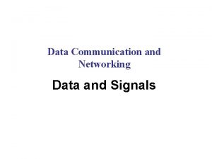 Data Communication and Networking Data and Signals Note