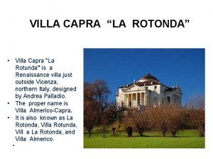 VILLA CAPRA LA ROTONDA Villa Capra La Rotunda