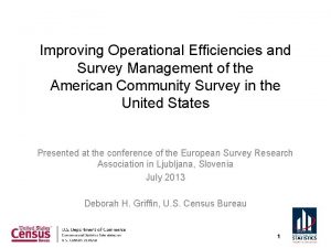 Improving Operational Efficiencies and Survey Management of the