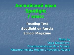 Spotlight 7 Reading Test Spotlight on Russia School
