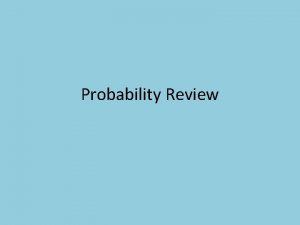 Probability Review I can Solve Permutation and Combination