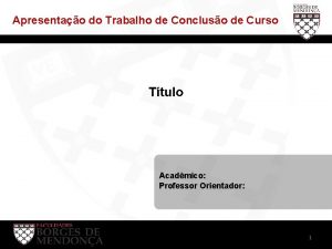 Apresentao do Trabalho de Concluso de Curso Ttulo