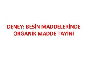 DENEY BESN MADDELERNDE ORGANK MADDE TAYN 1 TEORK