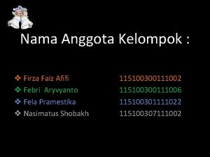 Nama Anggota Kelompok v Firza Faiz Afifi v