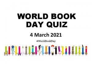 WORLD BOOK DAY QUIZ 4 March 2021 QUIZ