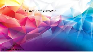 United Arab Emirates By Gowtham sai dasari This