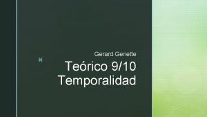 z Gerard Genette Terico 910 Temporalidad temporalidad z
