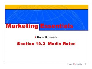 Marketing Essentials n Chapter 19 Advertising Section 19