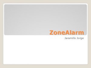 Zone Alarm Jaramillo Jorge Zone Alarm es un
