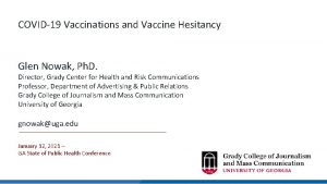 COVID19 Vaccinations and Vaccine Hesitancy Glen Nowak Ph