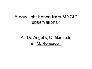 A new light boson from MAGIC observations A