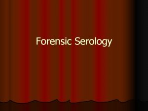 Forensic Serology Karl Landsteiner l First person to