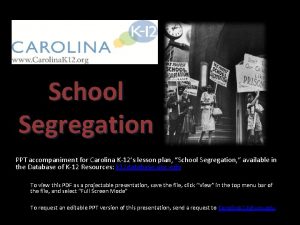 School Segregation PPT accompaniment for Carolina K 12s