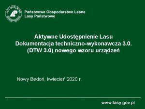 Aktywne Udostpnienie Lasu Dokumentacja technicznowykonawcza 3 0 DTW