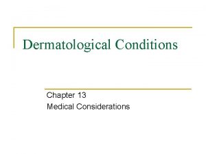 Dermatological Conditions Chapter 13 Medical Considerations Trauma to