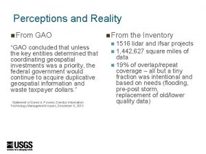 Perceptions and Reality n From GAO GAO concluded