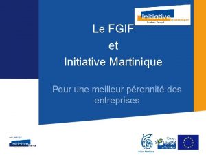 Le FGIF et Initiative Martinique Pour une meilleur