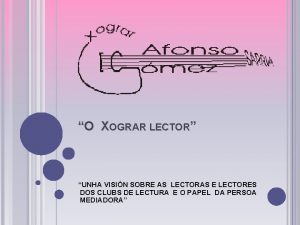 O XOGRAR LECTOR UNHA VISIN SOBRE AS LECTORAS