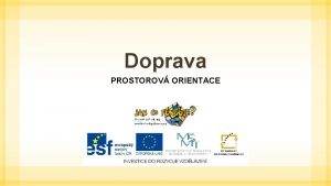 Doprava PROSTOROV ORIENTACE Kter auto jede prvn PRVN