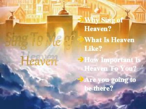 Why Sing of Heaven Sing To Me of