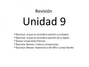 Revisin Unidad 9 Expresar lo que se considera