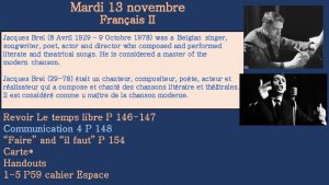 Mardi 13 novembre Franais II Jacques Brel 8