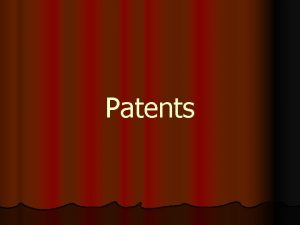 Patents WHAT IS A PATENT Patent under the