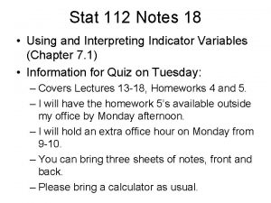 Stat 112 Notes 18 Using and Interpreting Indicator