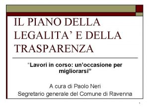 IL PIANO DELLA LEGALITA E DELLA TRASPARENZA Lavori