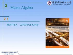2 Matrix Algebra 2 1 MATRIX OPERATIONS MATRIX