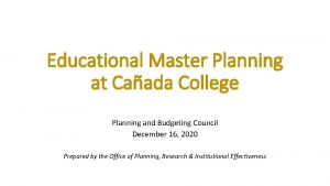 Educational Master Planning at Caada College Planning and