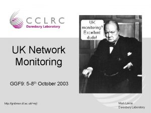 UK Network Monitoring GGF 9 5 8 th