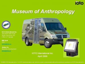Museum of Anthropology IOTO International Inc 269 West