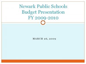 Newark Public Schools Budget Presentation FY 2009 2010