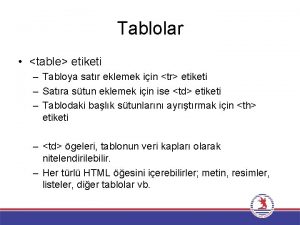 Tablolar table etiketi Tabloya satr eklemek iin tr