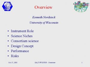 Overview Kenneth Nordsieck University of Wisconsin Instrument Role