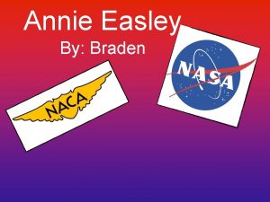 Annie Easley By Braden Annie Easley was a