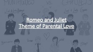 Romeo and Juliet Theme of Parental Love Parental