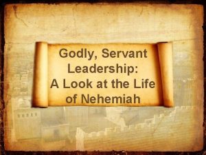 Godly Servant Leadership A Look at the Life