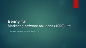 Benny Tal Marketing software solutions 1999 Ltd DISTRIBUTOR