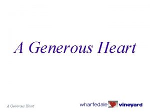 A Generous Heart A Generous Heart Psalm 24