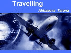 Travelling Abbasova Tarana What is it What kinds