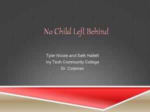 No Child Left Behind Tyler Nicole and Seth